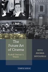 Future Art of Cinema: Rudolf Steiner's Vision цена и информация | Книги об искусстве | pigu.lt