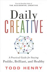 Daily Creative: A Practical Guide for Staying Prolific, Brilliant, and Healthy цена и информация | Самоучители | pigu.lt