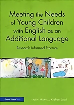 Meeting the Needs of Young Children with English as an Additional Language: Research Informed Practice kaina ir informacija | Socialinių mokslų knygos | pigu.lt