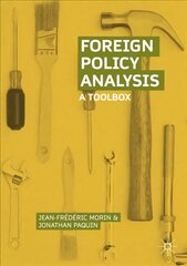 Foreign Policy Analysis: A Toolbox 1st ed. 2018 цена и информация | Книги по социальным наукам | pigu.lt