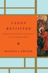 Canon Revisited: Establishing the Origins and Authority of the New Testament Books kaina ir informacija | Dvasinės knygos | pigu.lt