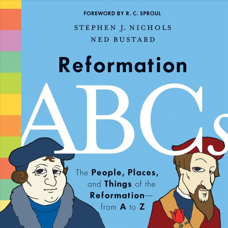 Reformation ABCs: The People, Places, and Things of the Reformation-from A to Z kaina ir informacija | Knygos paaugliams ir jaunimui | pigu.lt