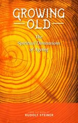 Growing Old: The Spiritual Dimensions of Ageing kaina ir informacija | Dvasinės knygos | pigu.lt