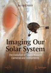 Imaging Our Solar System: The Evolution of Space Mission Cameras and Instruments 1st ed. 2021 kaina ir informacija | Knygos apie sveiką gyvenseną ir mitybą | pigu.lt