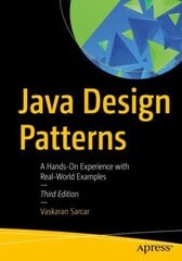 Java Design Patterns: A Hands-On Experience with Real-World Examples 3rd ed. kaina ir informacija | Ekonomikos knygos | pigu.lt