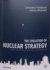 Evolution of Nuclear Strategy: New, Updated and Completely Revised 4th ed. 2019 цена и информация | Книги по социальным наукам | pigu.lt