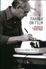 Farber On Film: The Complete Film Writings Of Manny Farber: A Library of America Special Publication цена и информация | Биографии, автобиографии, мемуары | pigu.lt