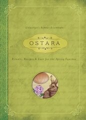 Ostara: Rituals, Recipes and Lore for the Spring Equinox, Llewellyn's Sabbat Essentials Book 1 kaina ir informacija | Saviugdos knygos | pigu.lt