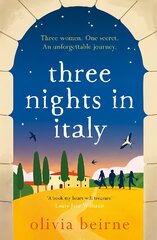 Three Nights in Italy: a hilarious and heart-warming story of love, second chances and the importance of not taking life for granted kaina ir informacija | Fantastinės, mistinės knygos | pigu.lt