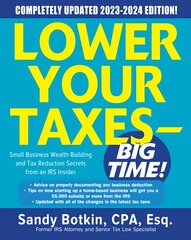 Lower Your Taxes - BIG TIME! 2023-2024: Small Business Wealth Building and Tax Reduction Secrets from an IRS Insider 9th edition цена и информация | Самоучители | pigu.lt