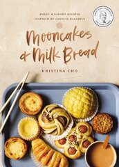 Mooncakes and Milk Bread: Sweet and Savory Recipes Inspired by Chinese Bakeries цена и информация | Книги рецептов | pigu.lt