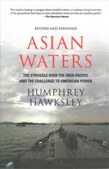 Asian Waters: The Struggle Over the Indo-Pacific and the Challenge to American Power kaina ir informacija | Socialinių mokslų knygos | pigu.lt