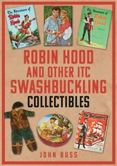 Robin Hood and Other ITC Swashbuckling Collectibles цена и информация | Книги об искусстве | pigu.lt