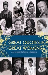 Great Quotes from Great Women Journal: An Inspirational Journal kaina ir informacija | Saviugdos knygos | pigu.lt