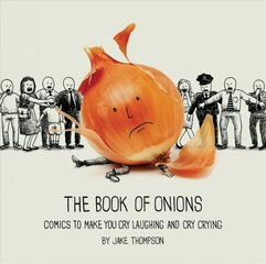 Book of Onions: Comics to Make You Cry Laughing and Cry Crying kaina ir informacija | Fantastinės, mistinės knygos | pigu.lt