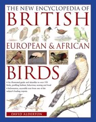 New Encyclopedia of British, European & African Birds: An Illustrated Guide and Identifier to Over 550 Birds, Profiling Habitat, Behaviour, Nesting and Food kaina ir informacija | Knygos apie sveiką gyvenseną ir mitybą | pigu.lt