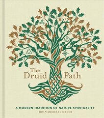 Druid Path: A Modern Tradition of Nature Spirituality цена и информация | Самоучители | pigu.lt