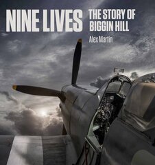 Nine Lives: The Story of Biggin Hill kaina ir informacija | Kelionių vadovai, aprašymai | pigu.lt