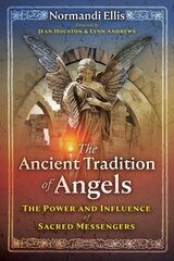 Ancient Tradition of Angels: The Power and Influence of Sacred Messengers kaina ir informacija | Saviugdos knygos | pigu.lt