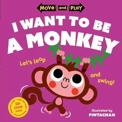 Move and Play: I Want to Be a Monkey 1 kaina ir informacija | Knygos mažiesiems | pigu.lt