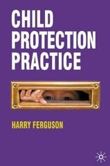 Child Protection Practice 1st ed. 2011 kaina ir informacija | Socialinių mokslų knygos | pigu.lt