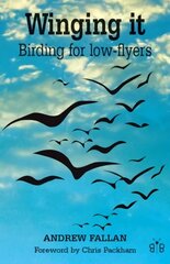 Winging it: Birding for Low-flyers kaina ir informacija | Knygos apie sveiką gyvenseną ir mitybą | pigu.lt