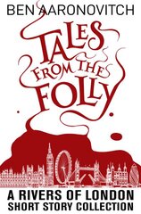 Tales from the Folly: A Rivers of London Short Story Collection kaina ir informacija | Fantastinės, mistinės knygos | pigu.lt
