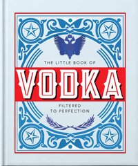 Little Book of Vodka: Filtered to Perfection kaina ir informacija | Receptų knygos | pigu.lt