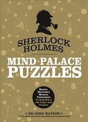 Sherlock Holmes Mind Palace Puzzles: Master Sherlock's Memory Techniques To Help Solve 100 Cases kaina ir informacija | Knygos apie sveiką gyvenseną ir mitybą | pigu.lt