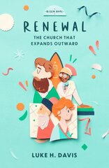 Renewal: The Church That Expands Outward цена и информация | Книги для подростков  | pigu.lt