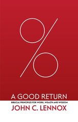 Good Return: Biblical Principles for Work, Wealth and Wisdom kaina ir informacija | Dvasinės knygos | pigu.lt