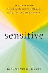 Sensitive: The Hidden Power of the Highly Sensitive Person in a Loud, Fast, Too-Much World kaina ir informacija | Socialinių mokslų knygos | pigu.lt