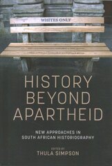 History Beyond Apartheid: New Approaches in South African Historiography kaina ir informacija | Istorinės knygos | pigu.lt