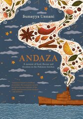 Andaza: A Memoir of Food, Flavour and Freedom in the Pakistani Kitchen kaina ir informacija | Receptų knygos | pigu.lt