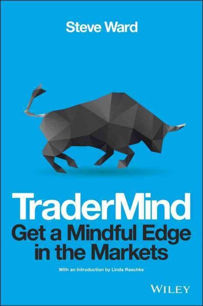 TraderMind - Get a Mindful Edge in the Markets: Get a Mindful Edge in the Markets цена и информация | Ekonomikos knygos | pigu.lt