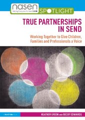 True Partnerships in SEND: Working Together to Give Children, Families and Professionals a Voice цена и информация | Книги по социальным наукам | pigu.lt