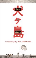 Isle of Dogs: The Screenplay Main цена и информация | Книги об искусстве | pigu.lt