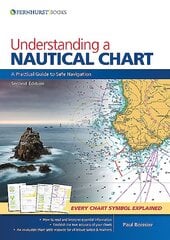 Understanding a Nautical Chart - 2e: A Practical Guide to Safe Navigation 2nd edition kaina ir informacija | Socialinių mokslų knygos | pigu.lt