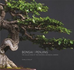 Bonsai | Penjing: The Collections of the Montreal Botanitcal Garden kaina ir informacija | Fotografijos knygos | pigu.lt