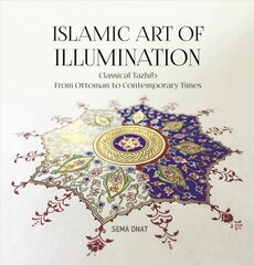 Islamic Art of Illumination: Classical Tazhib from Ottoman to Contemporary Times kaina ir informacija | Knygos apie meną | pigu.lt