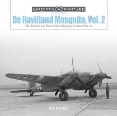 De Havilland Mosquito, Vol. 2: The Bomber and Photo-Recon Marques in World War II kaina ir informacija | Socialinių mokslų knygos | pigu.lt