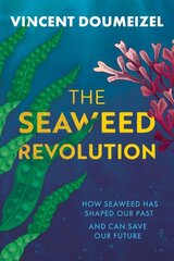 Seaweed Revolution: How Seaweed Has Shaped Our Past and Can Save Our Future цена и информация | Книги по социальным наукам | pigu.lt