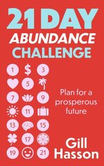 21 Day Abundance Challenge: Plan for a prosperous future kaina ir informacija | Saviugdos knygos | pigu.lt