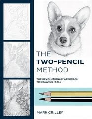 Two-Pencil Method, The: The Revolutionary Approach To Drawing It All kaina ir informacija | Knygos apie meną | pigu.lt