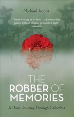 Robber of Memories: A River Journey Through Colombia цена и информация | Путеводители, путешествия | pigu.lt