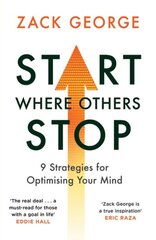 Start Where Others Stop: 9 strategies for optimising your mind цена и информация | Самоучители | pigu.lt