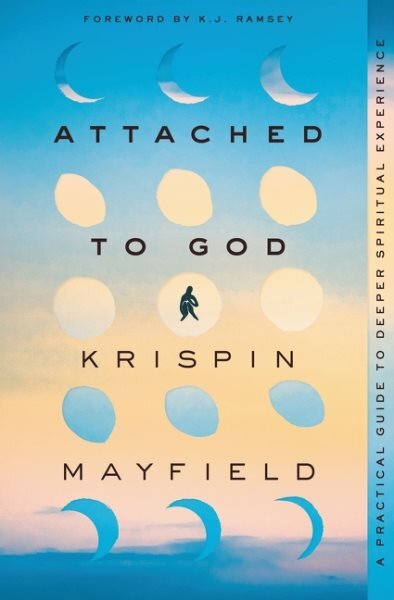 Attached to God: A Practical Guide to Deeper Spiritual Experience kaina ir informacija | Dvasinės knygos | pigu.lt