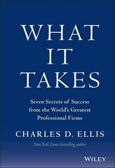 What It Takes - Seven Secrets of Success from the World's Greatest Professional Firms: Seven Secrets of Success from the World's Greatest Professional Firms цена и информация | Книги по экономике | pigu.lt