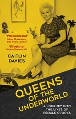 Queens of the Underworld: A Journey into the Lives of Female Crooks New edition цена и информация | Биографии, автобиографии, мемуары | pigu.lt