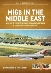Migs in the Middle East, Volume 2: The Second Decade, 1967-1975 цена и информация | Книги по социальным наукам | pigu.lt